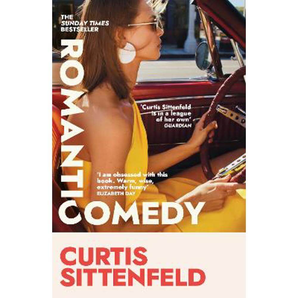 Romantic Comedy: The bestselling Reese Witherspoon Book Club Pick by the author of RODHAM and AMERICAN WIFE (Hardback) - Curtis Sittenfeld